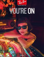 Ray-Ban, You’re On - New  Adv Campaign